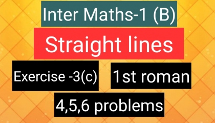 Inter Maths-1(B) - Straight lines - Exercise-3(c) - 1st roman- 4,5,6 problems