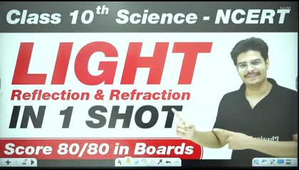 LIGHT - REFLECTION AND REFRACTION in One Shot - Class 10th Board Exam