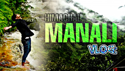 Manali VLOG तृथनवैली Himachal Pradesh Vlog हिंदी - Rahul K Videos