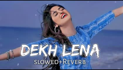 Dekh Lena - Arijit Singh Song  Slowed And Reverb Lofi Mix   cblofistudio
