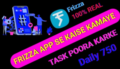 Frizza App Se Paise Kaise Kamaye  Frizza App  Best Earning App Today
