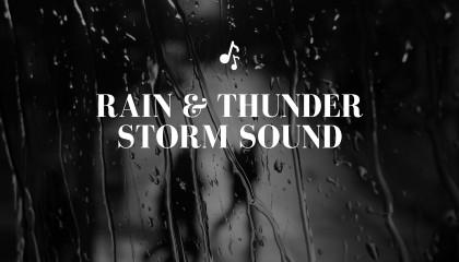 Relaxing Rain & Thunder Ambience  Rain & Thunder Storm Sound