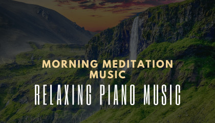 Relaxing Piano Music  Calming Soothing Morning Meditation Music For Studying