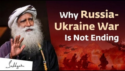 The Real Reason Why The Russia Ukraine War is Not Ending Sadhguru
