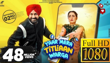 Yaar Mera Titliaan Warga / Gippy Grewal / New Punjabi Movie 2022