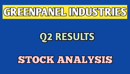 GREEN PANEL Q2 RESULT●GREENPANEL STOCK ANALYSIS●STOCK MARKET @STOCK MARKET PLANN