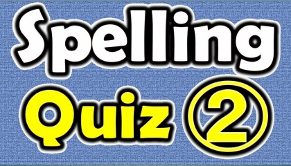 English Spelling Quiz! COMMONLY MISSPELLED WORDS IN ENGLISH. 2