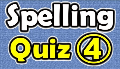 English Spelling Quiz! COMMONLY MISSPELLED WORDS IN ENGLISH. 4