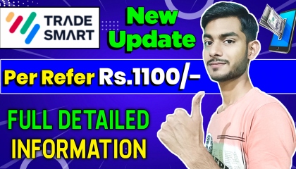 Refer And Earn Rs.1100/-  Trade Smart November Month New Update
