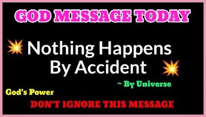 God's Power - Nothing happens by accident💥God message for you today 🌈