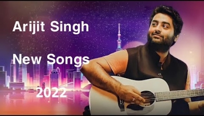 Best Of The Arijit Singh Song Arijit Singh New Songs  Arijit Singh Love Songs