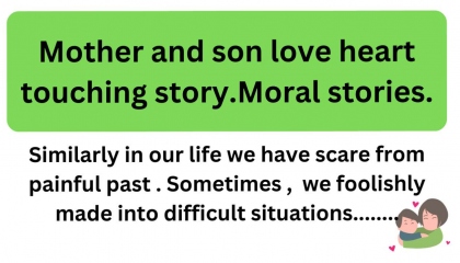 Mother and son love Heart touching story. Short stories.