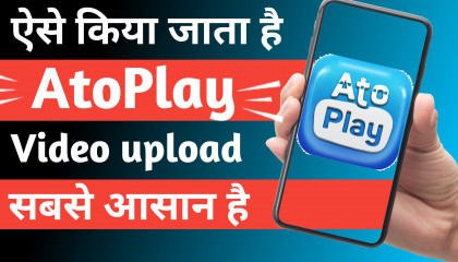 How to upload atoplay video  atoplay par video kise upload kare