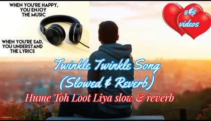 Twinkle Twinkle Song Slowed & Reverb Hume Toh Loot Liya slow & reverb