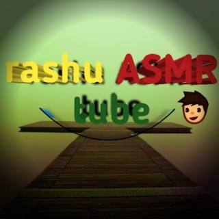 rashu ASMR tube
