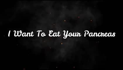 ﻿I want  to eat your pancreas (movie Hindi explain)