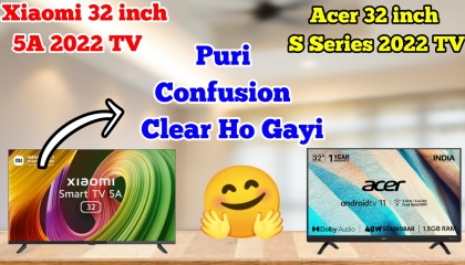 Xiaomi Smart TV 5A 32 inch vs Acer 32 inch Smart TV atoplay 32inchtv