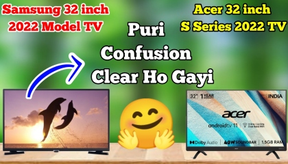 Samsung 32 inch HD Ready LED Smart TV vs Acer 32 inch Android 11 Smart TV