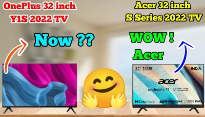 OnePlus TV Y1S 32 Inch 2022 vs Acer 32 inch TV  32HD2A00 vs AR32AR2841HDSB