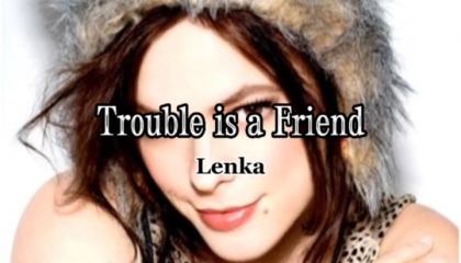 Trouble Is A Friend" By: Lenka - Episode #2
