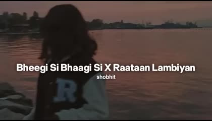 Bheegi Si Bhaagi Si X Raataan Lambiyan ~ Lofi Mashup (slowed   reverb