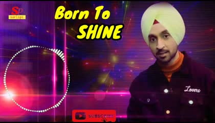 Born To Shine DiljitDosanjh।।new panjabi songs2022