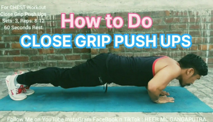 CLOSE GRIP PUSH UPS  Info by Heer ML Gangaputra  Best CHEST Exercise