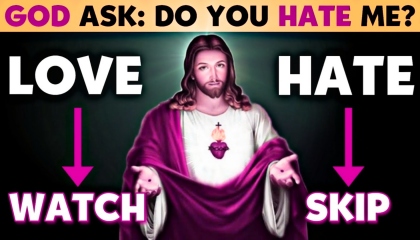 🥺God Message For You Today🙏  GOD ASK: DO YOU HATE ME?😭 WATCH IF YOU LOVEME