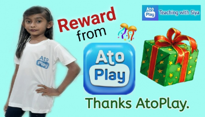Atoplay Gift, Reward from Atoplay, Siya Kakadiya,  Teaching with Siya.