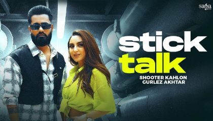 Stick Talk (Video) - Shooter Kahlon  Gurlez Akhtar Punjabi Songs 2023 @sagahits