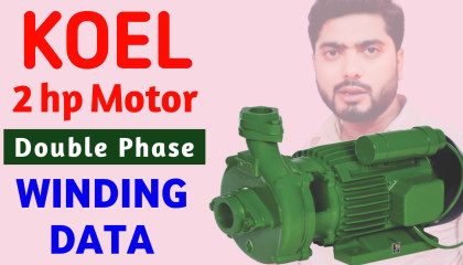 KOEL 2 hp double Phase Motor Winding Data. Koel Motor data