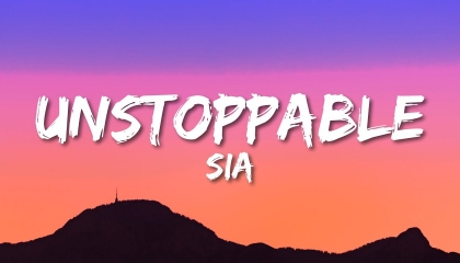 Sia - unstoppable ( lyrics) sonymusic