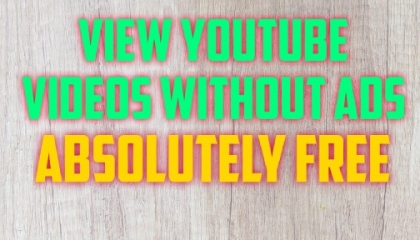 view youtube video without ads absolutely free