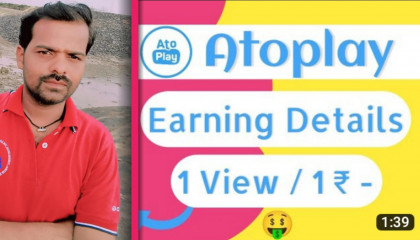 Atoplay Earning Details  Atoplay Earning Details Per View  1 View = 1 ₹