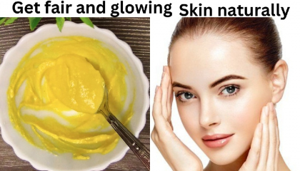 Get fair and glowing skin naturally