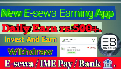 New E-sewa Earning App  Daily Earning Rs.500+  withdrawal proof
