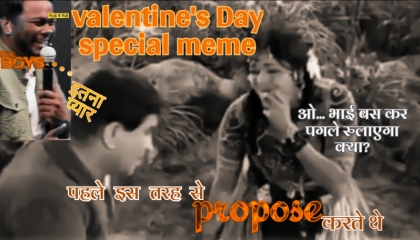 valentine's Day special memes. high level proposal video. ancient love story