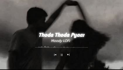 Thoda Thoda Pyaar (Lofi Song)