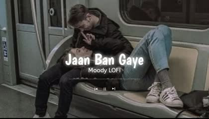 Jaan Ban Gaye Lofi Song
