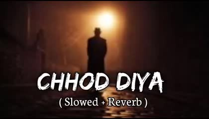 chhod diya (slowed+reverb) mood off 💔sad music 😭