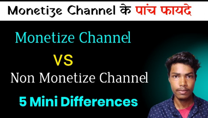 Monetise Channel Vs Non Monetize Channel, //