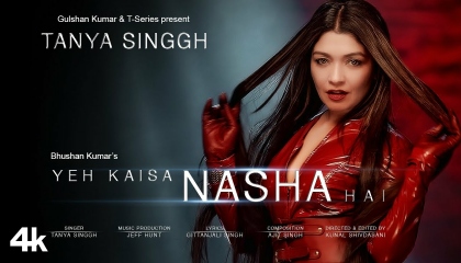 Tanya Singgh: Yeh Kaisa Nasha Hai (Video)  Ajit Singh, Kunal S, Gittanjali S
