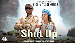 Shut_Up_Official_Video_KiDi_X_Tulsi_Kumar_Tanishk_Bagch