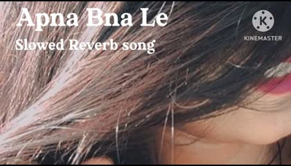 Apna bna le Slowed Reverb song Arjit singh 🥰🥰❤️❤️