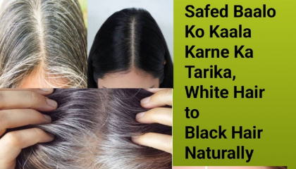 Safed Baalo Ko Kaala Karne Ka Tarika, White Hair to
Black Hair Naturally