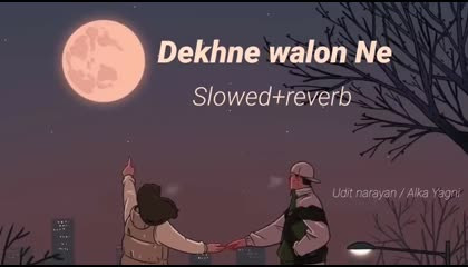 Dekhne walon ne slow+Reverb Use headphones