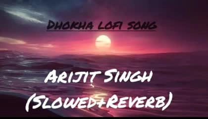 Arijit Singh (slowed+lo-fi) Song ।। Dhokha reprise