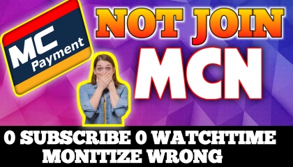 Don't join MCN/0  subscribe 0 watchtime monitize Chanel fake