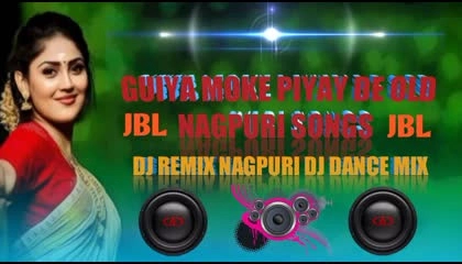 Guiya Moke PiyayDe Old Nagpuri Songs Dj Remix Nagpuri Dj Dance Mix Songs