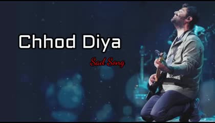 Chhod Diya (Lyrics) - Arijit Singh, Kanika Kapoor  sad song